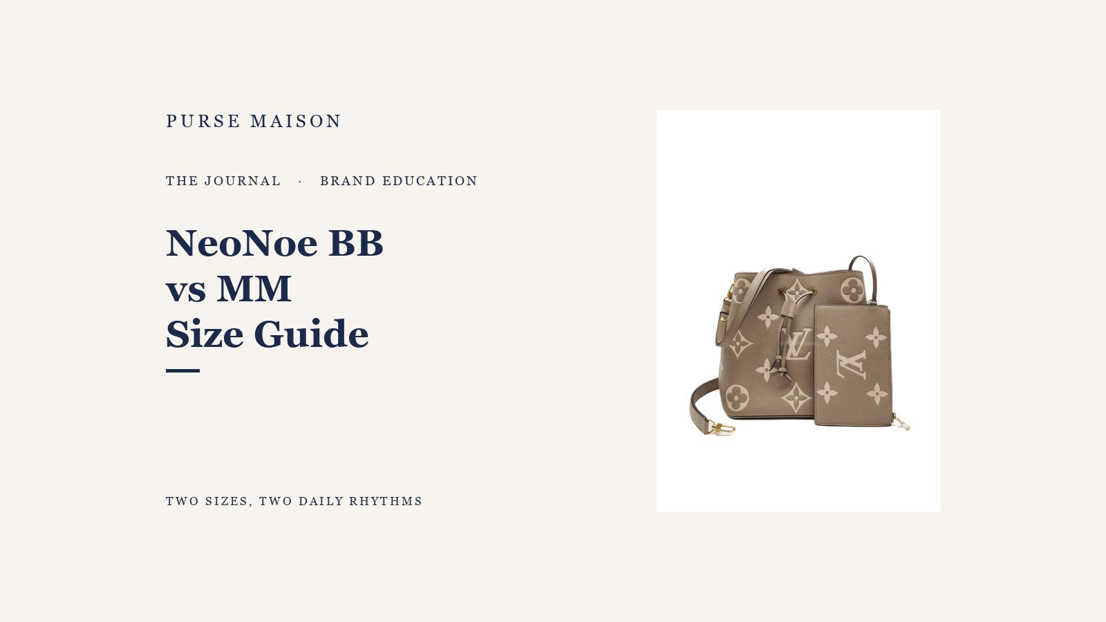 Purse Maison Journal cover for Louis Vuitton NeoNoe BB vs MM: Which Size Fits Your Life?