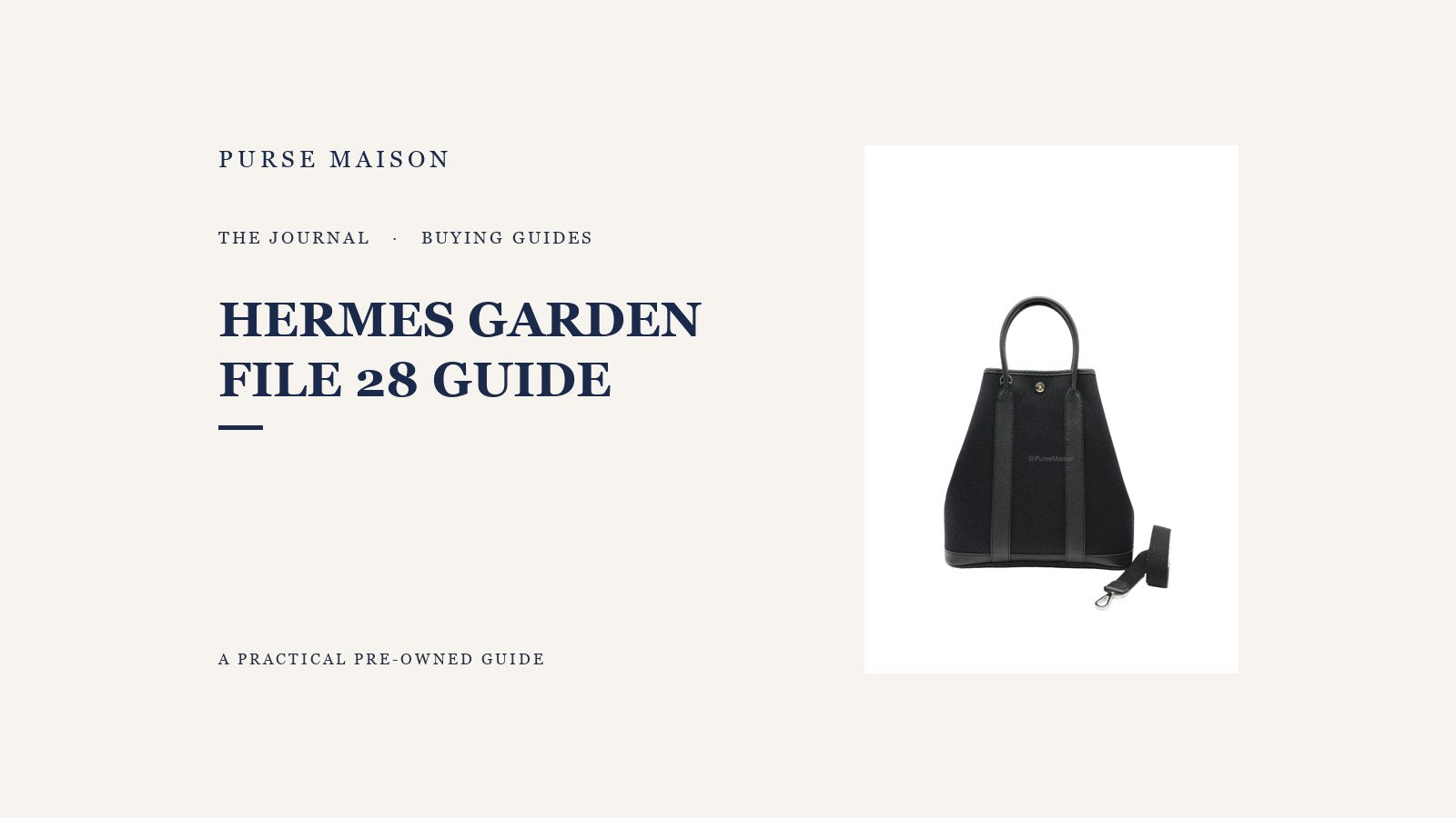 Hermes Garden File 28: What Buyers Should Know — Purse Maison Journal