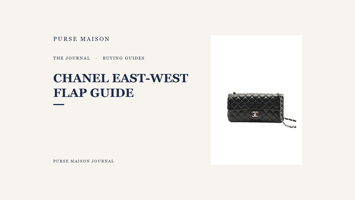 Chanel East-West Flap: What Buyers Should Know | Purse Maison Journal