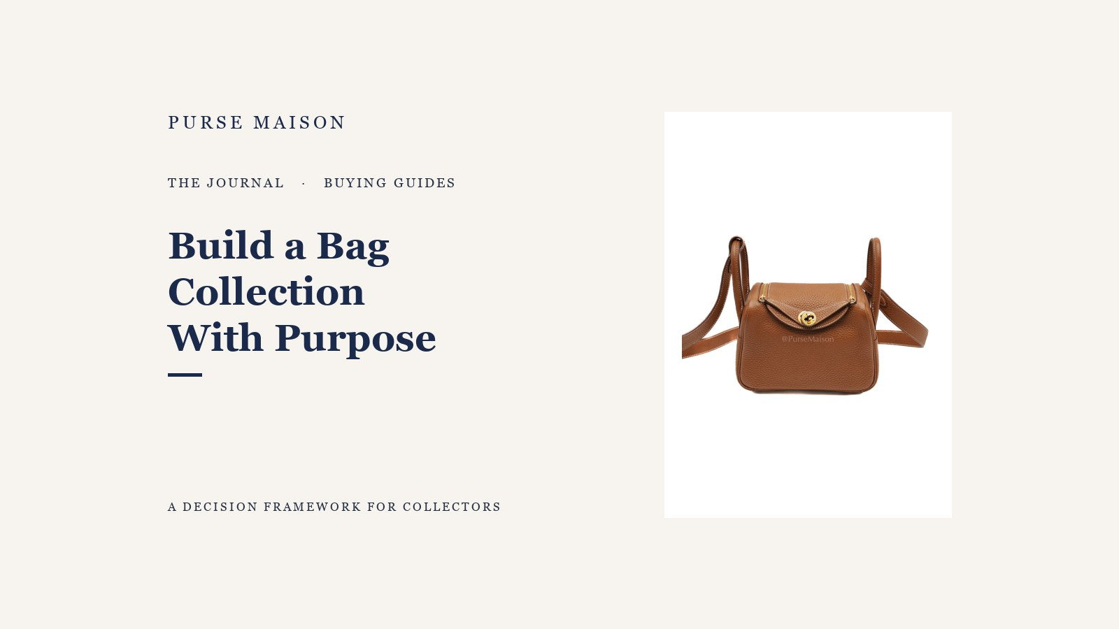 How to Build a Luxury Bag Collection With a Purpose — Purse Maison Journal buying guide cover featuring an Hermès Mini Lindy in gold Clemence leather