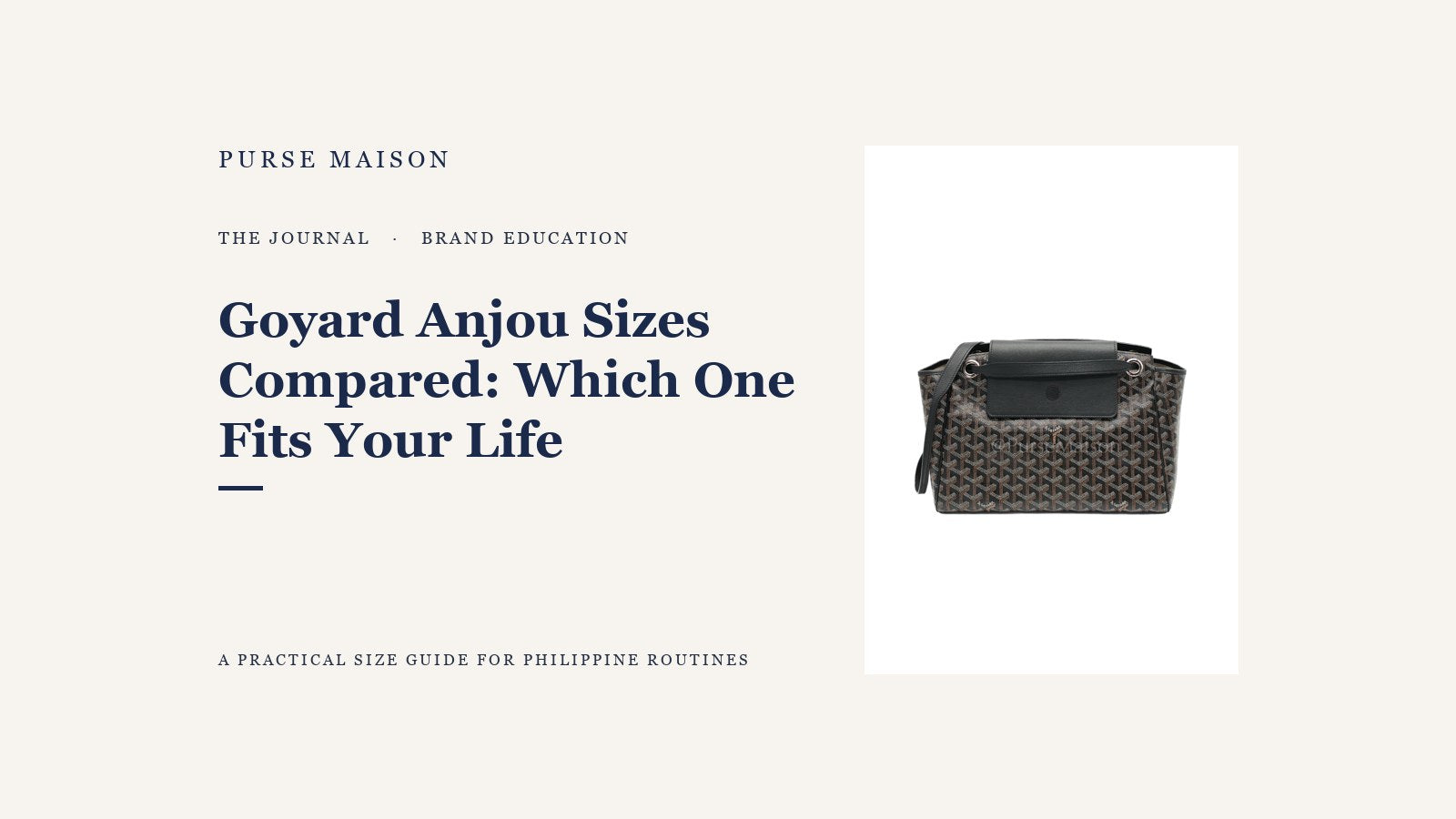 Goyard Anjou Sizes Compared: Which One Fits Your Life — Purse Maison Journal cover