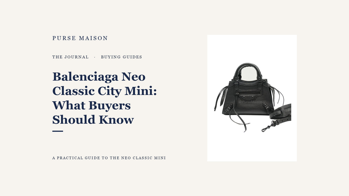 Balenciaga Neo Classic City Mini: What Buyers Should Know — Purse Maison Journal cover