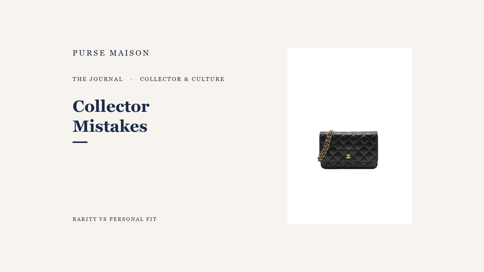Collector Mistakes: Buying Rarity Without Personal Fit — Purse Maison Journal cover