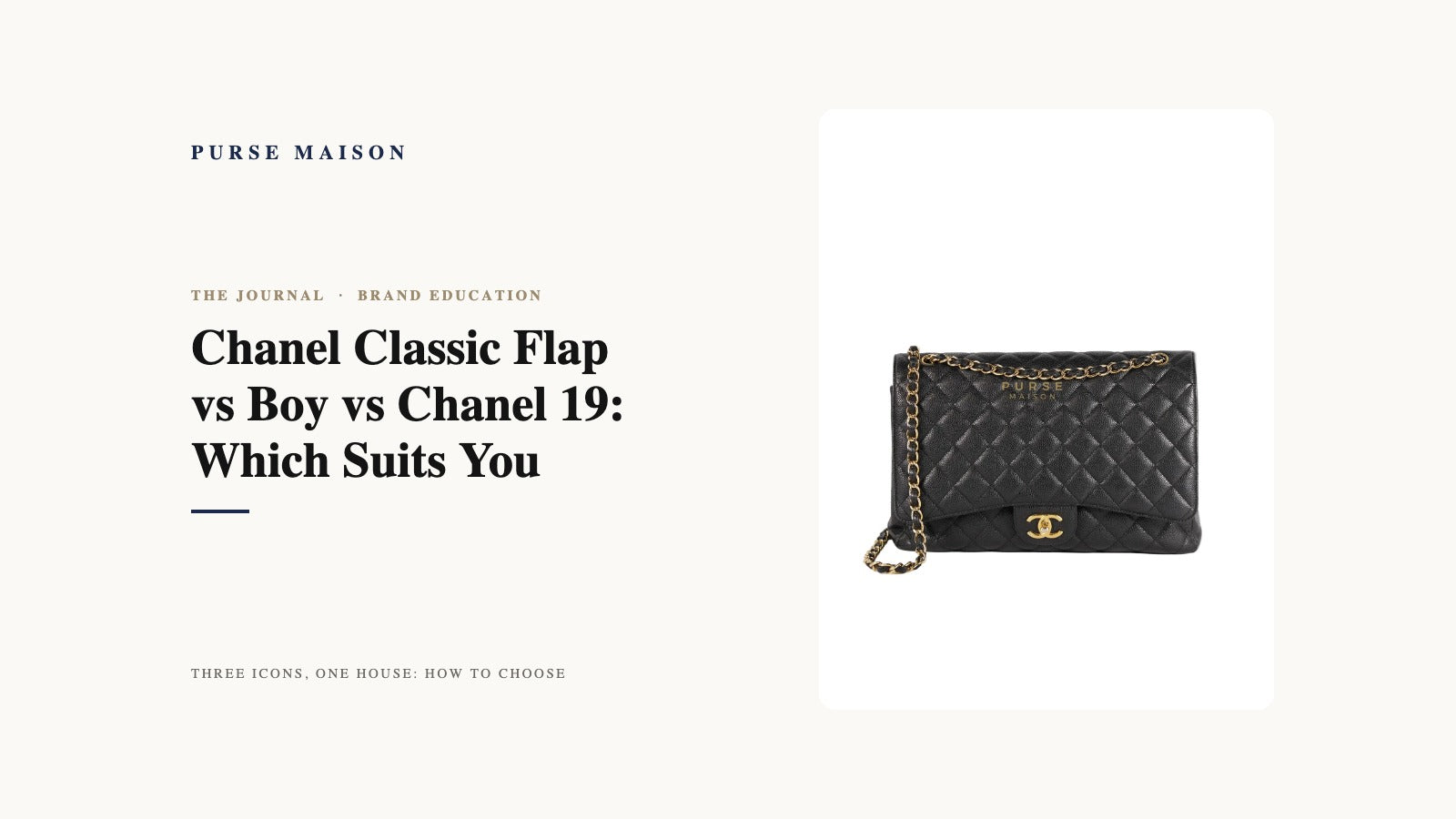 Purse Maison Journal cover: Chanel Classic Flap vs Boy Bag vs Chanel 19: Which Suits You