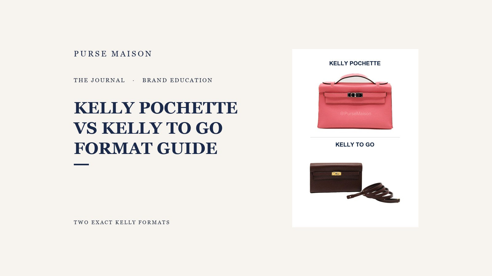 Purse Maison Journal comparison cover showing and labeling the exact Hermes Kelly Pochette and Hermes Kelly To Go