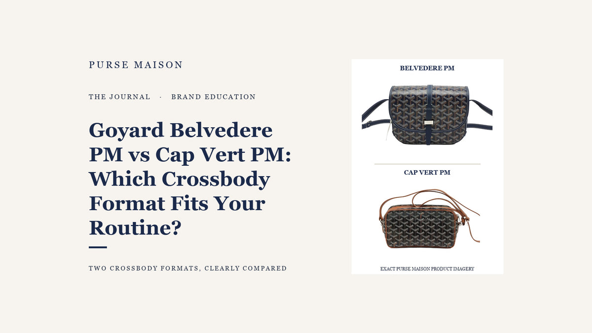 Goyard Belvedere PM vs Cap Vert PM: Which Crossbody Format Fits Your Routine? — Purse Maison Journal cover