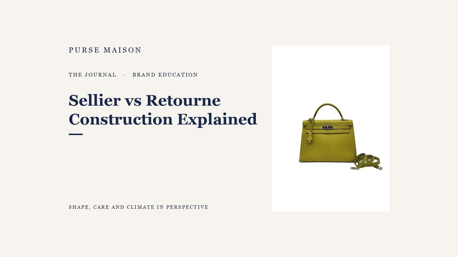 Sellier versus Retourne construction explained for Hermès bags