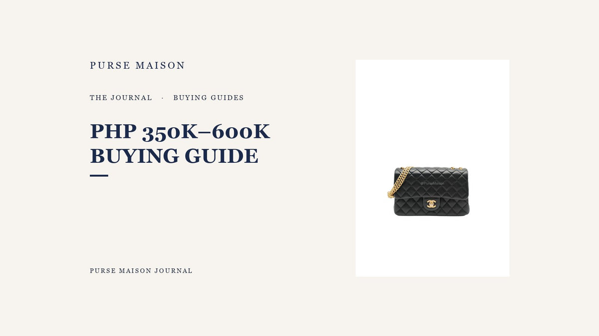 Best Preloved Luxury Bags PHP 350,000 to 600,000 | Purse Maison Journal