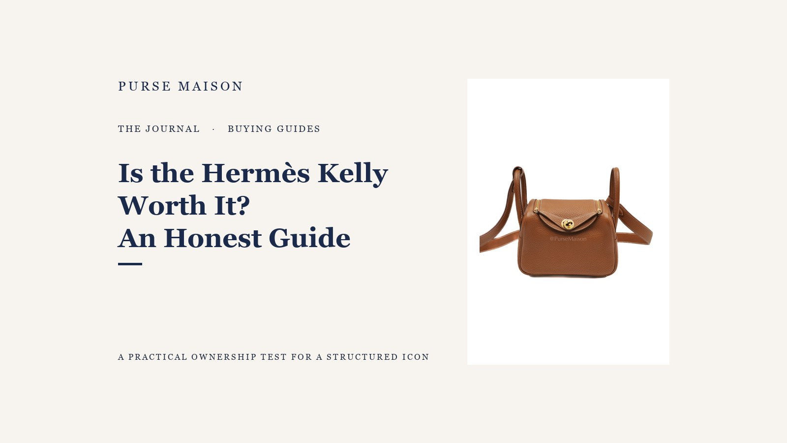 Purse Maison Journal — Is the Hermes Kelly Worth It? An Honest Buyer's Guide