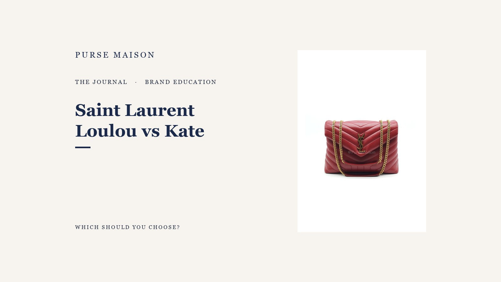 Saint Laurent Loulou vs Kate comparison cover featuring a bordeaux chevron-quilted LouLou shoulder bag