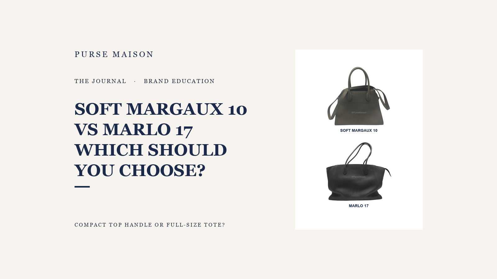 The Row Soft Margaux 10 vs Marlo 17 Tote comparison guide