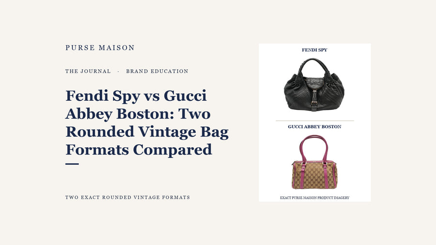 Fendi Spy vs Gucci Abbey Boston: Two Rounded Vintage Bag Formats Compared