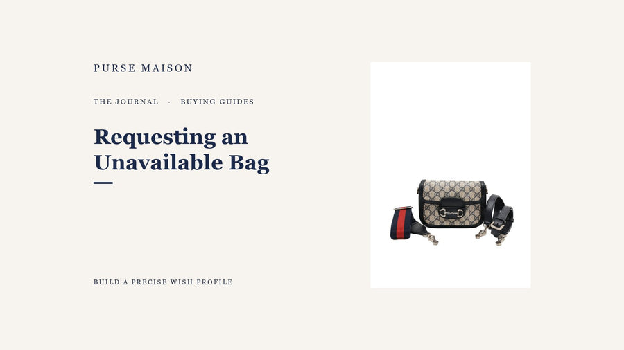 How to Request a Bag That Is Not Currently Available — Purse Maison Journal cover