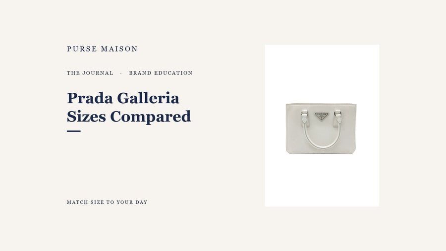 Prada Galleria Sizes Compared: Which One Fits Your Life — Purse Maison Journal cover