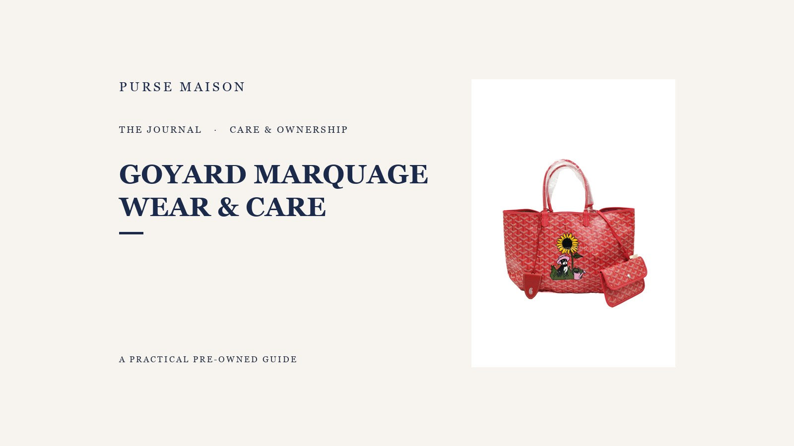 Goyard Hand-Painted Marquage: Wear, Care, and Buying Considerations — Purse Maison Journal