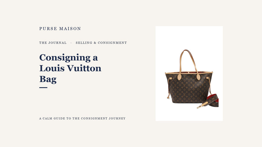 Consigning a Louis Vuitton Bag: What to Expect