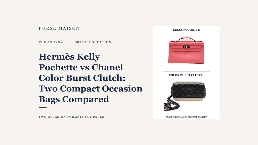 Hermès Kelly Pochette vs Chanel Color Burst Clutch: Two Compact Occasion Bags Compared