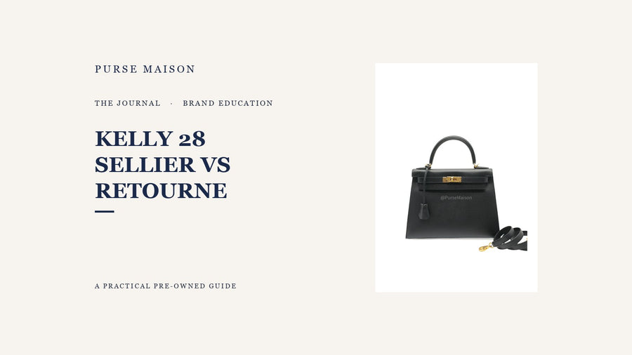 Hermes Kelly 28 Sellier vs Retourne: Which Suits Your Routine? — Purse Maison Journal