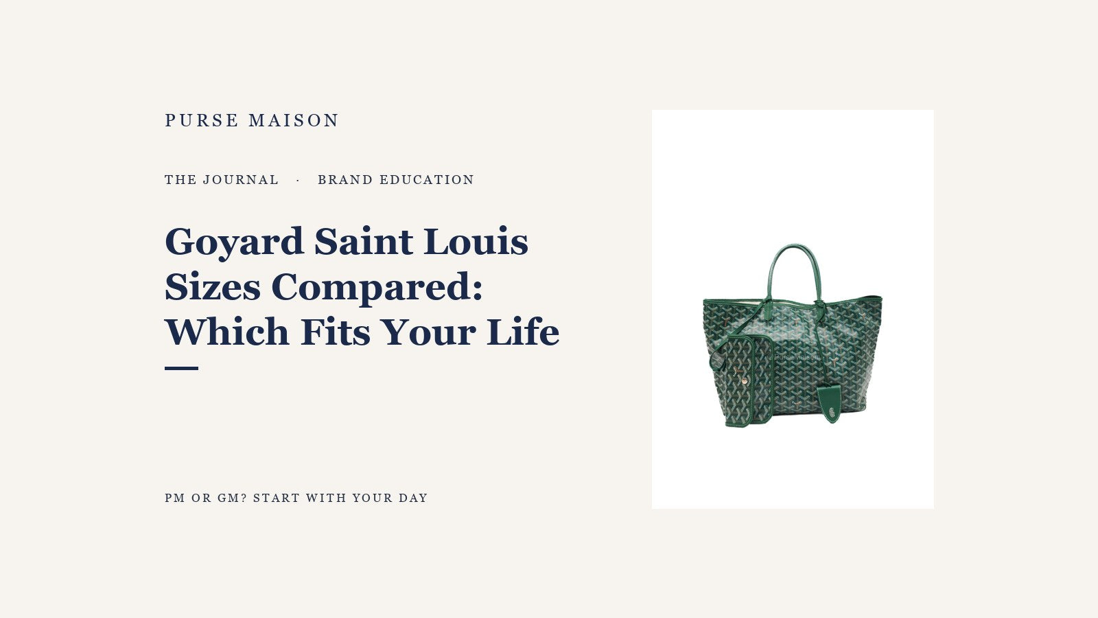 Goyard Saint Louis Sizes Compared: Which One Fits Your Life — Purse Maison Journal cover