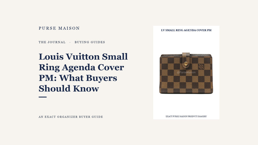 Louis Vuitton Small Ring Agenda Cover PM: What Buyers Should Know