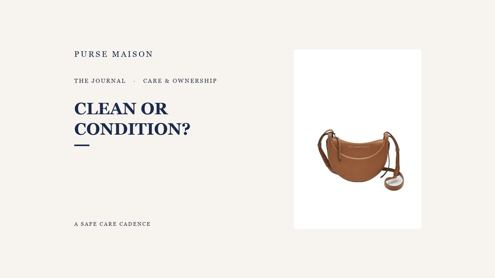 How Often Should You Clean or Condition a Luxury Bag? — Purse Maison Journal cover