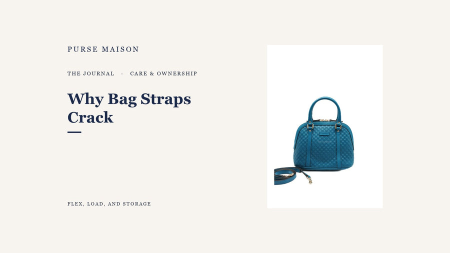 Why Bag Straps Crack and How to Prevent It — Purse Maison Journal cover