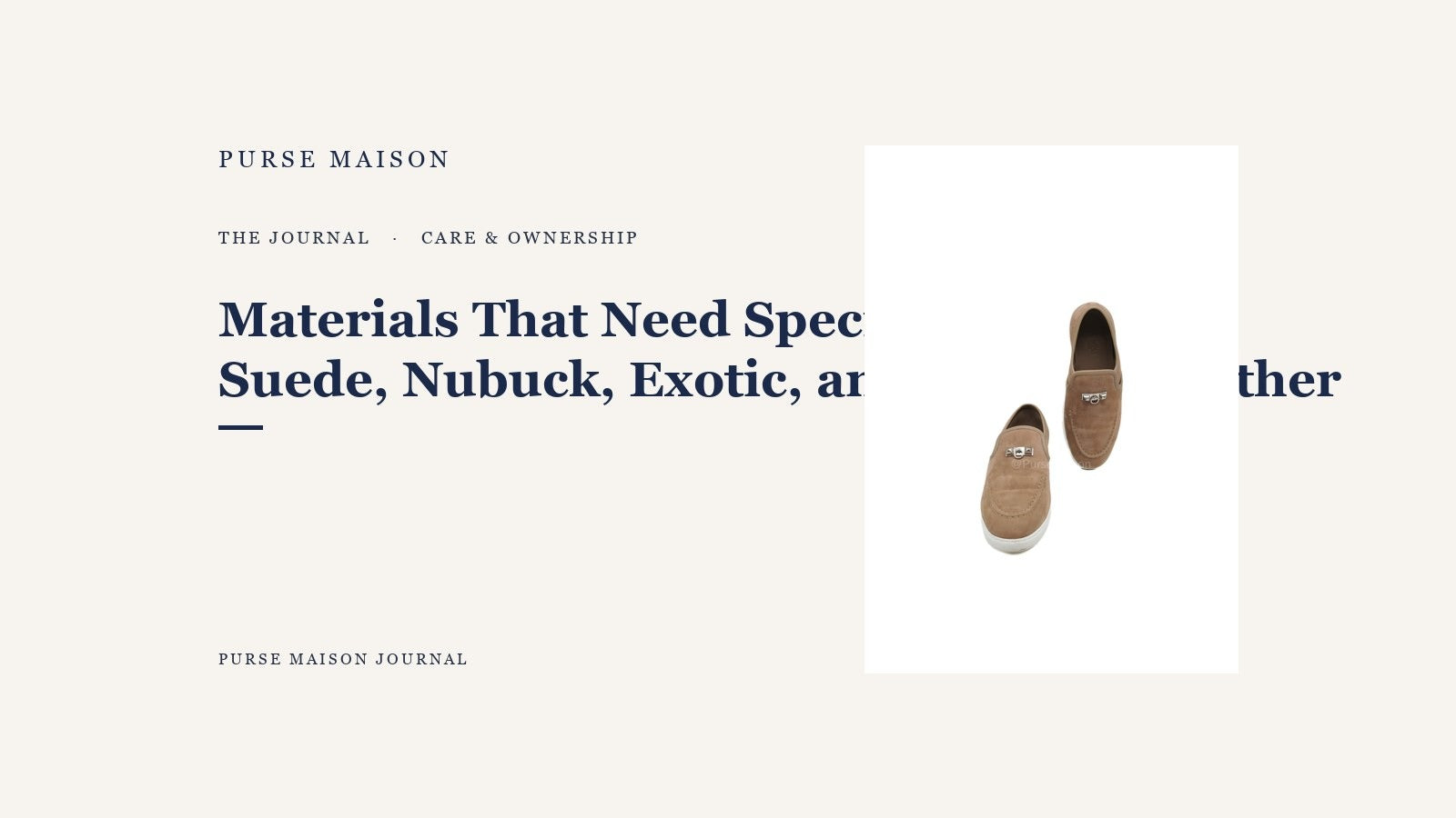 Materials That Need Specialist Care: Suede, Nubuck, Exotic, and Delicate Leather — Purse Maison Journal cover