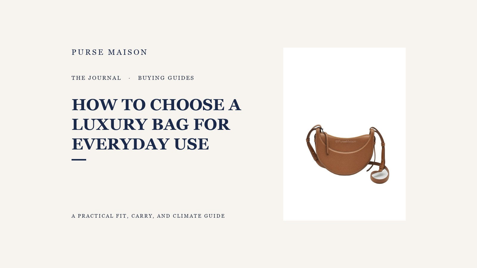 How to Choose a Luxury Bag for Everyday Use — Purse Maison Journal cover