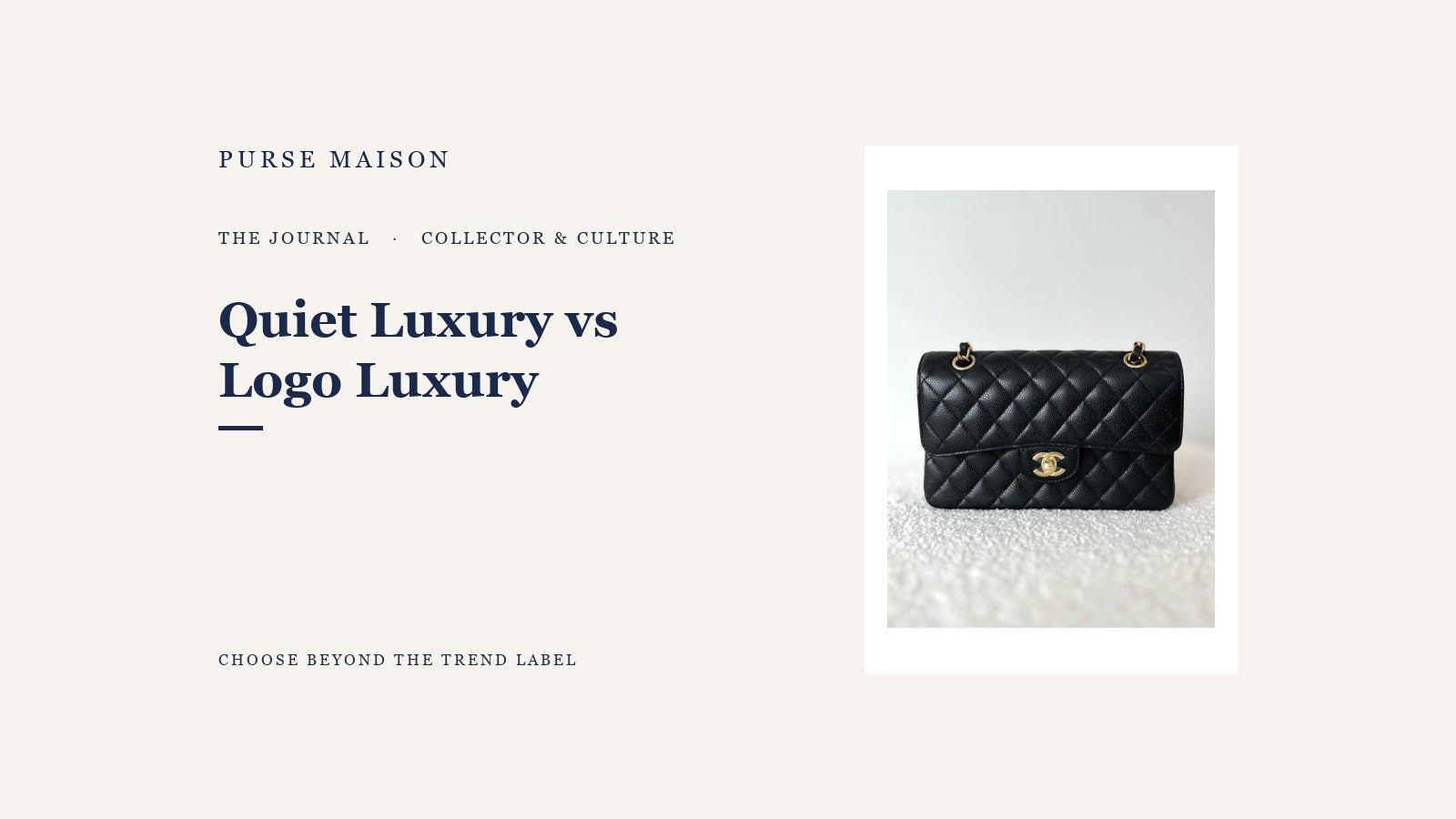 Quiet Luxury vs Logo Luxury in the Preloved Market — Purse Maison Journal cover