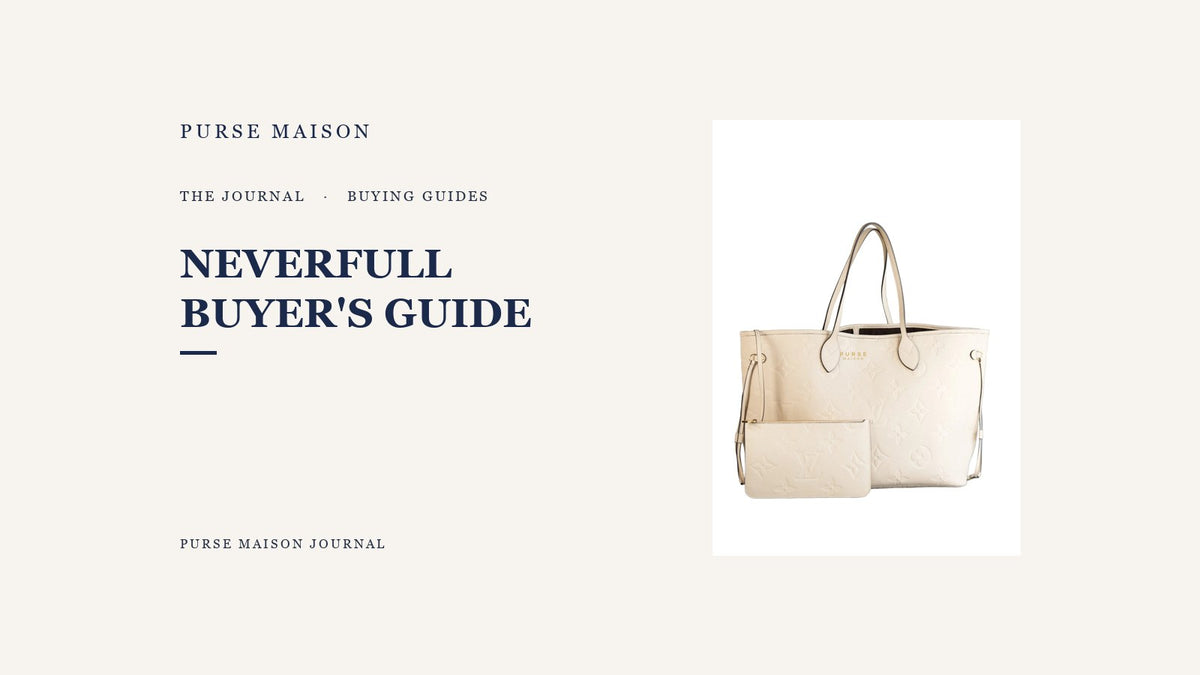 Is the Louis Vuitton Neverfull Worth It? An Honest Buyer's Guide | Purse Maison Journal