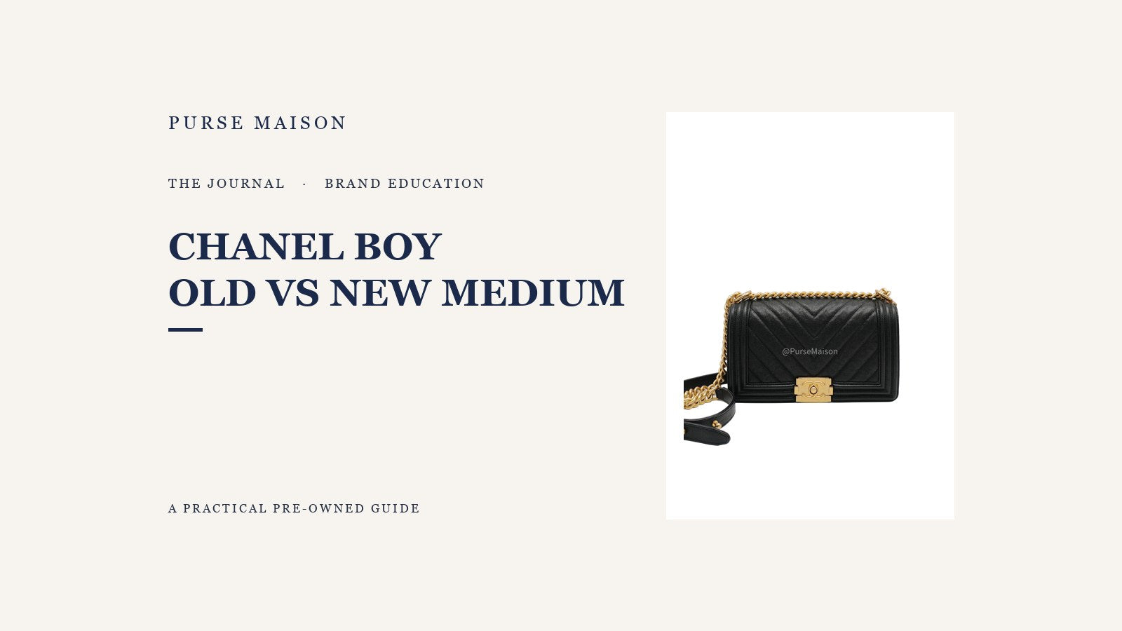 Chanel Boy Old Medium vs New Medium: What Buyers Should Know — Purse Maison Journal