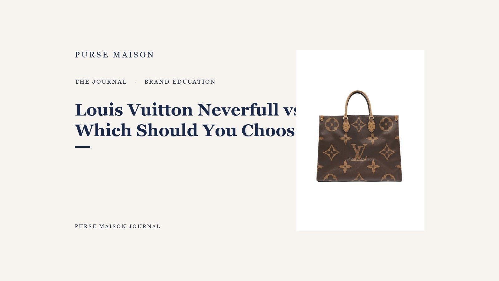 Louis Vuitton Neverfull vs OnTheGo: Which Should You Choose? — Purse Maison Journal cover