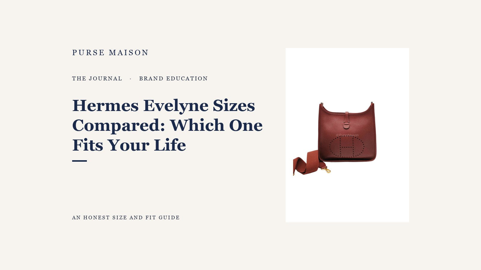 Hermes Evelyne Sizes Compared: Which One Fits Your Life — Purse Maison Journal