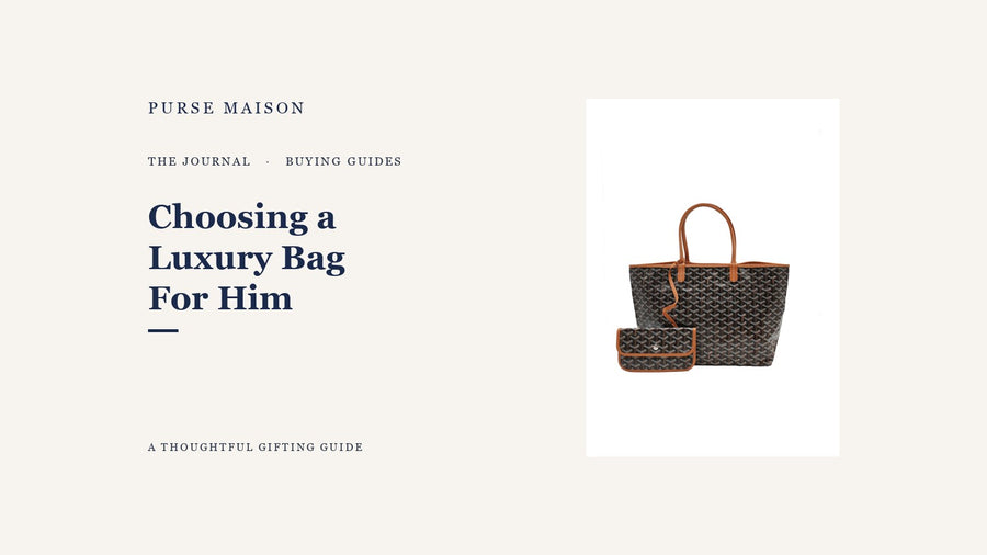 How to Choose a Luxury Bag as a Gift for Him cover, Purse Maison Journal Buying Guides