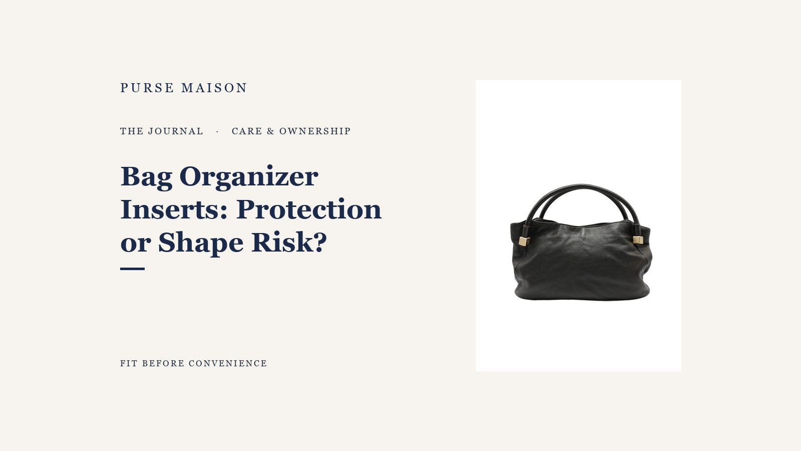 Bag Organizer Inserts: Protection or Shape Risk? — Purse Maison Journal cover