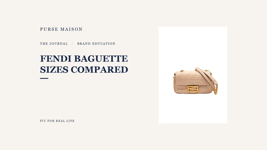 Fendi Baguette Sizes Compared: Which One Fits Your Life — Purse Maison Journal cover