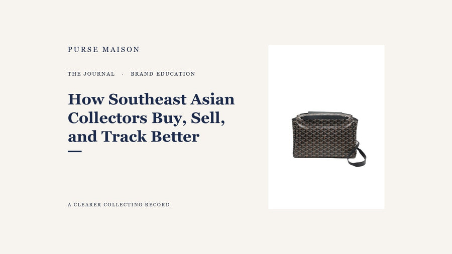 How Southeast Asian Collectors Buy, Sell, and Track Better — Purse Maison Journal cover