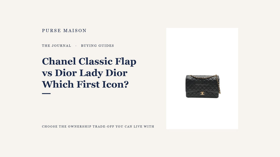 Purse Maison Journal — Chanel Classic Flap vs Dior Lady Dior: Which First Icon?