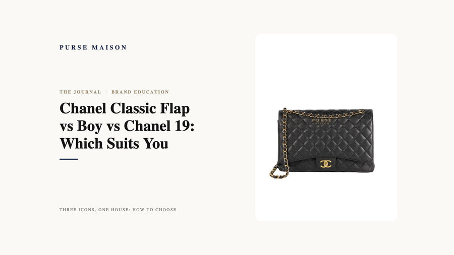 Purse Maison Journal cover: Chanel Classic Flap vs Boy Bag vs Chanel 19: Which Suits You
