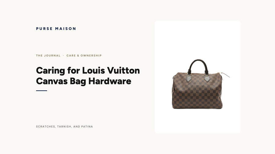 Purse Maison Journal cover: Caring for Louis Vuitton Canvas Bag Hardware, featuring a Speedy 30 in Damier Ebene