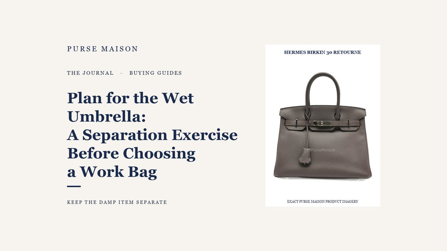 Plan for the Wet Umbrella: A Separation Exercise Before Choosing a Work Bag — Purse Maison Journal cover