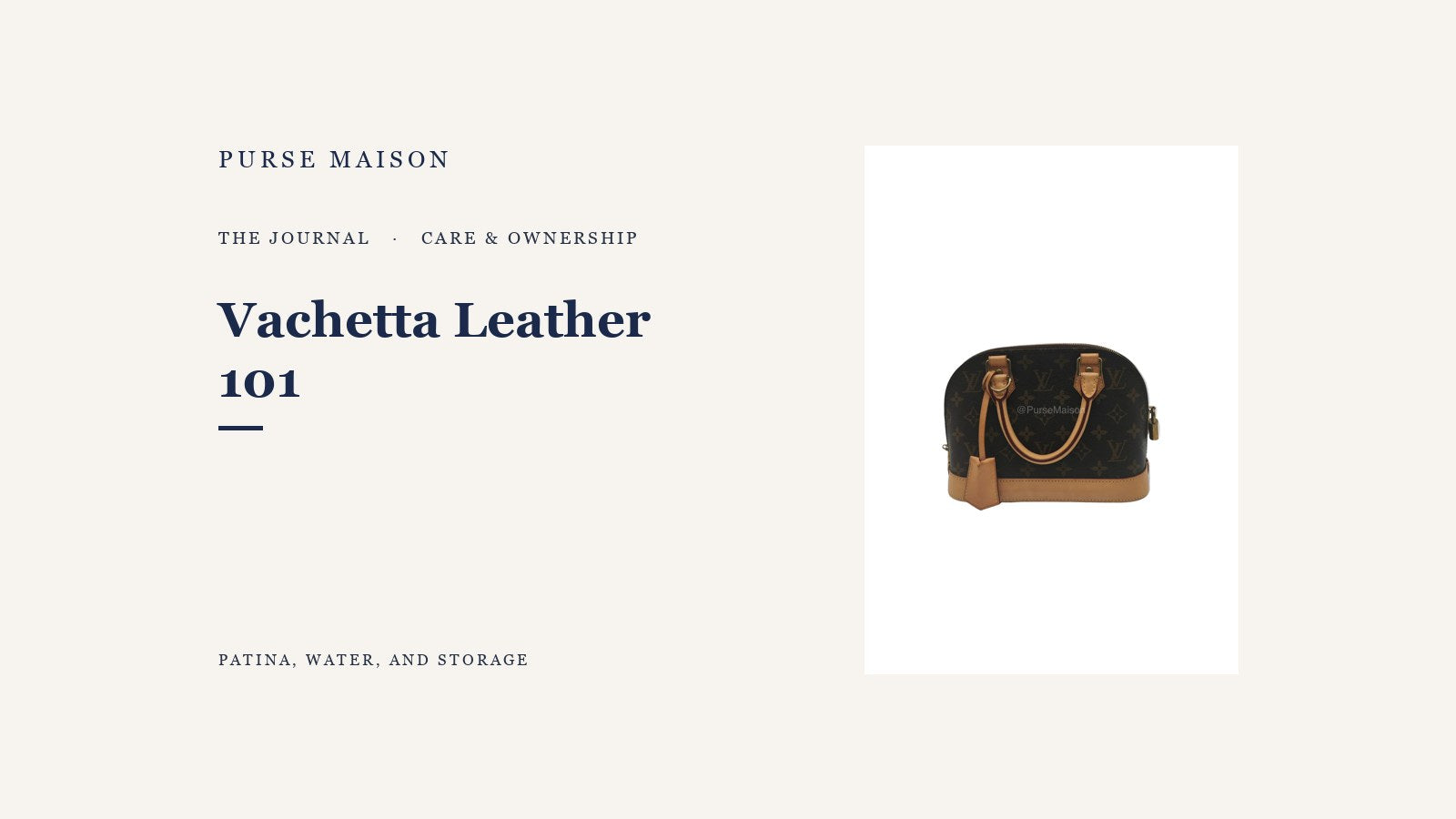 Vachetta Leather 101: Patina, Water Stains, and Honey-Even Aging — Purse Maison Journal cover