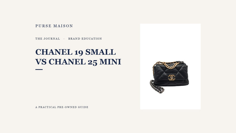 Chanel 19 Small vs Chanel 25 Mini: Which Should You Choose? — Purse Maison Journal