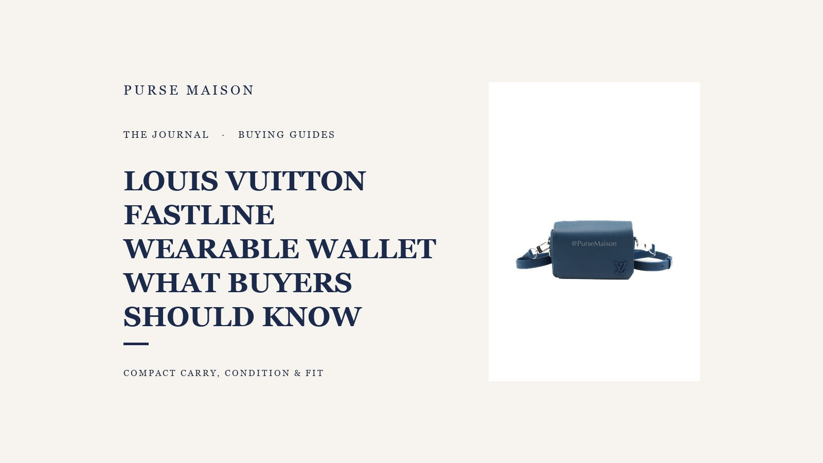 Louis Vuitton Fastline Wearable Wallet buyer’s guide cover with the exact Atlantic Blue leather piece.