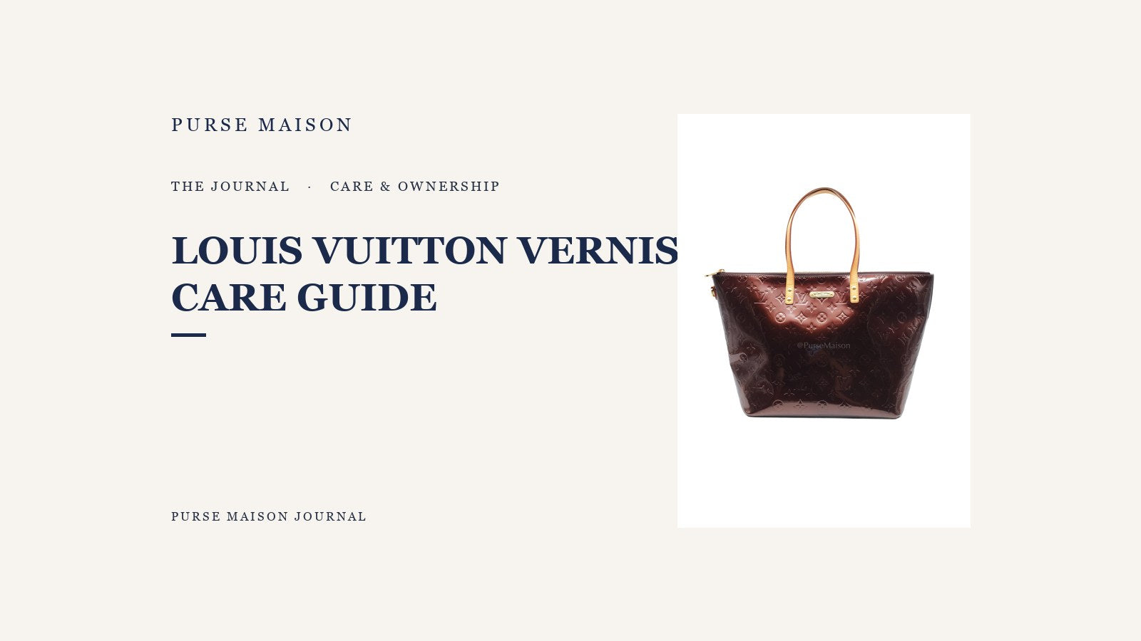 Louis Vuitton Vernis: Look, Feel, Durability, and Care | Purse Maison Journal