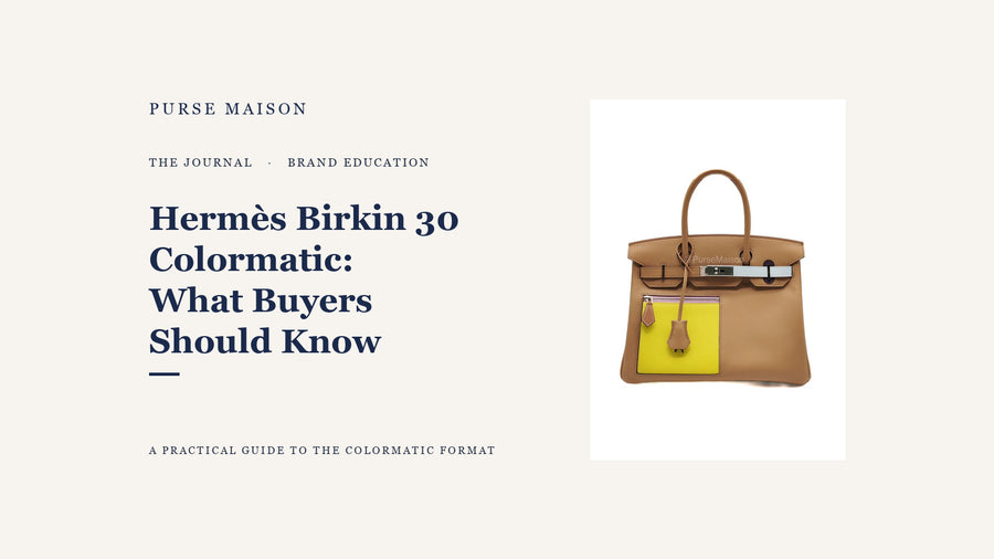 Hermès Birkin 30 Colormatic: What Buyers Should Know — Purse Maison Journal cover