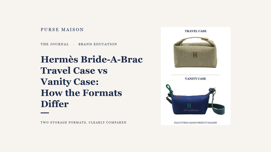Hermès Bride-A-Brac Travel Case vs Vanity Case: How the Formats Differ — Purse Maison Journal cover