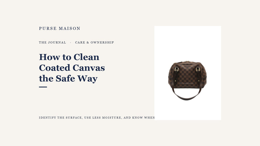 How to Clean Coated Canvas the Safe Way | Purse Maison Journal