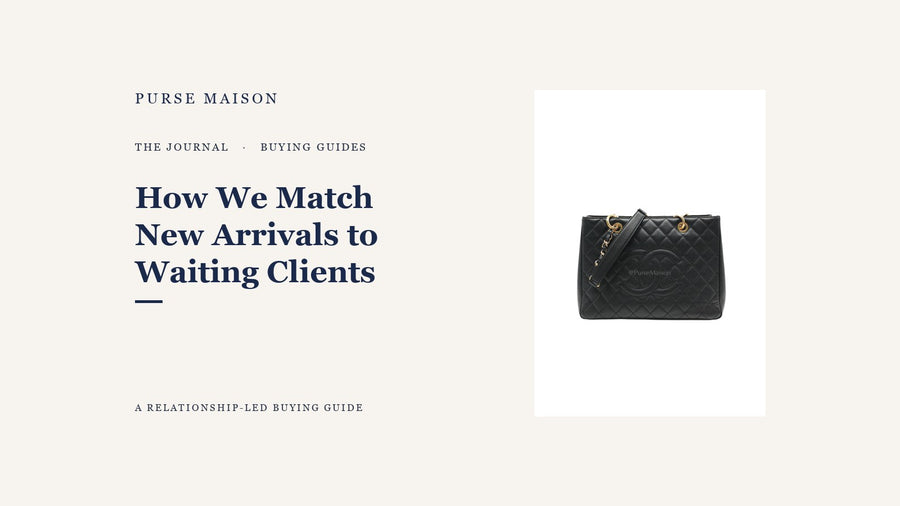 How We Match New Arrivals to Waiting Clients — Purse Maison Journal cover