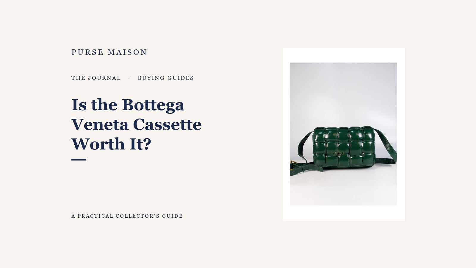 Is the Bottega Veneta Cassette Worth It? An Honest Buyer's Guide — Purse Maison Journal cover